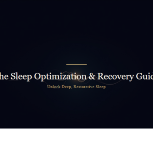 The Sleep Optimization & Recovery Guide